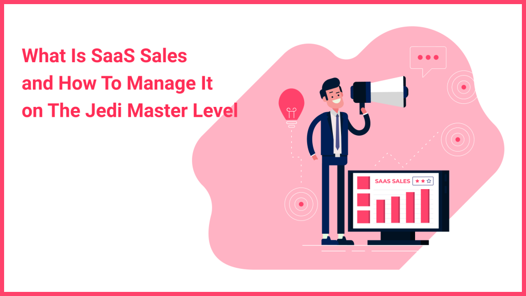 What is SaaS Sales and How to Manage That Process | SpdLoad