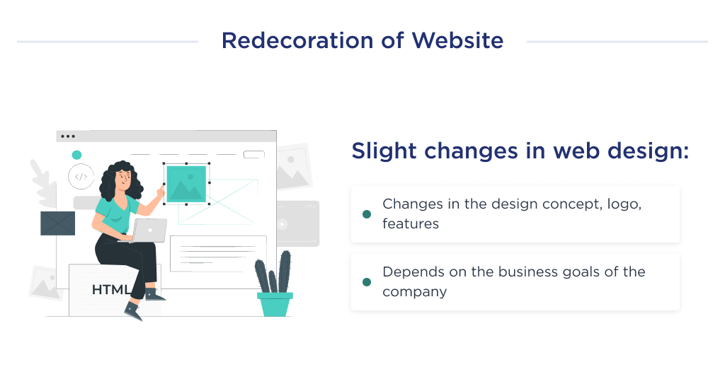 On this image you can see the first type of website redesign, which will have a minimal impact on the cost is redecoration