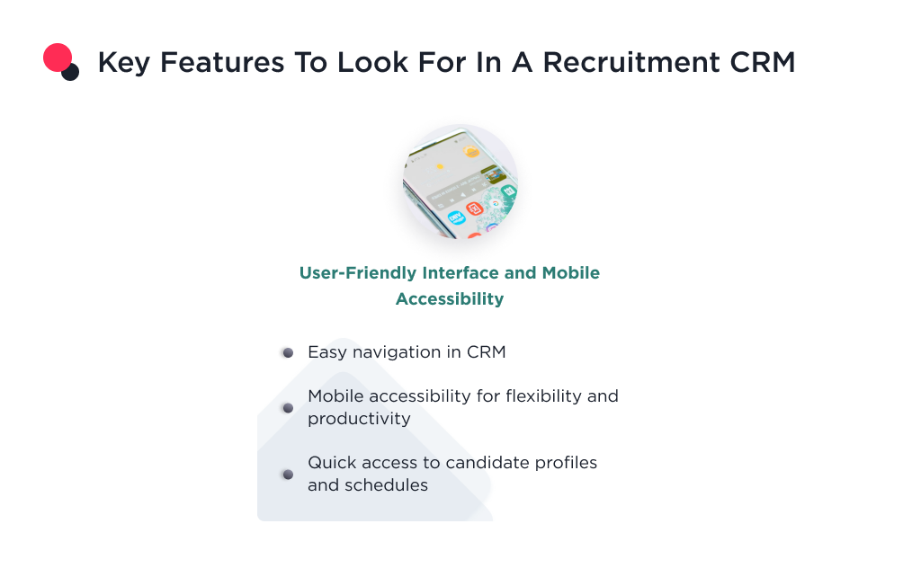 the image shows the featires to look in a recruiting crm, such as user-friendly interface and mobile accessability 