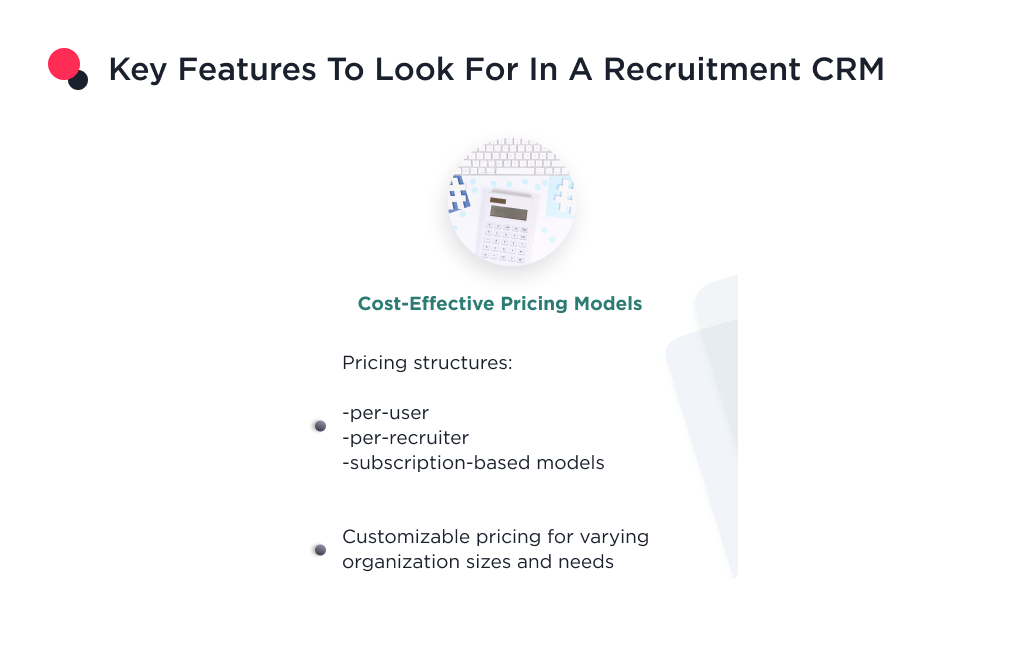 the image shows the featires to look in a recruiting crm, such as cost-effecting pricing models