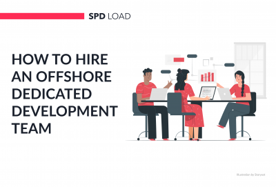 How to Hire an Offshore Dedicated Development Team